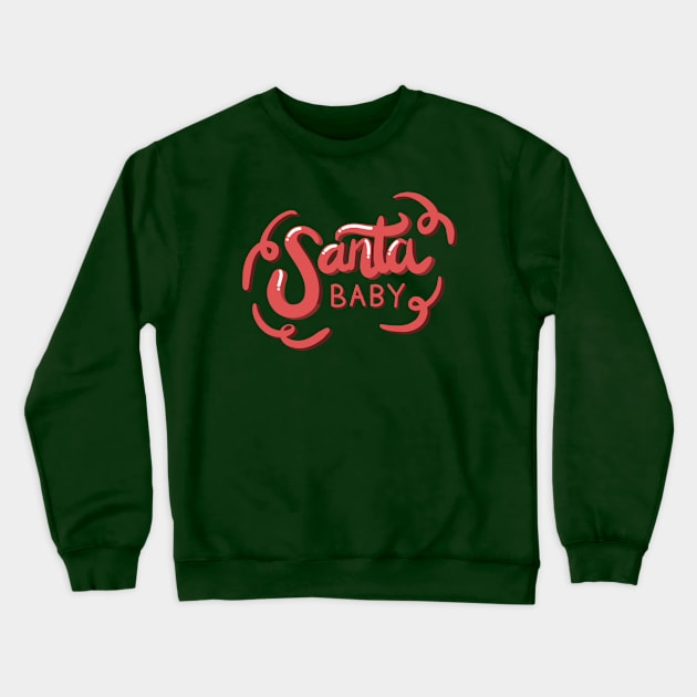 Santa Baby Crewneck Sweatshirt by TheMoodyDecor